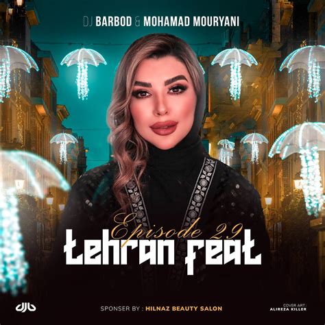lyrics tehran feat 2dj barbod & mohamad mouryani|پخش آنلاین آهنگ Tehran Feat 2 از DJ Barbod, Mohamad Mouryani .